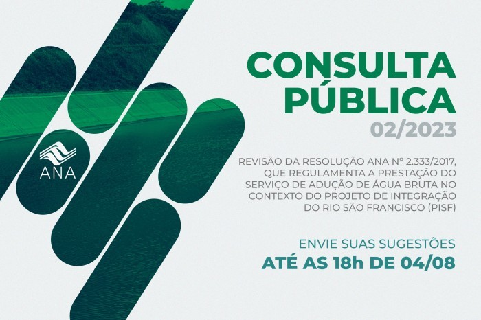 Consulta pública da ANA sobre prestação do serviço de adução de água bruta do Projeto de Integração do Rio São Francisco termina na próxima sexta-feira (4)